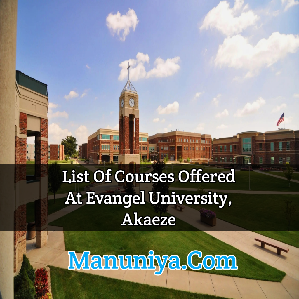 List Of Courses Offered At Evangel University, Akaeze List Of Courses Offered At Evangel University, Akaeze