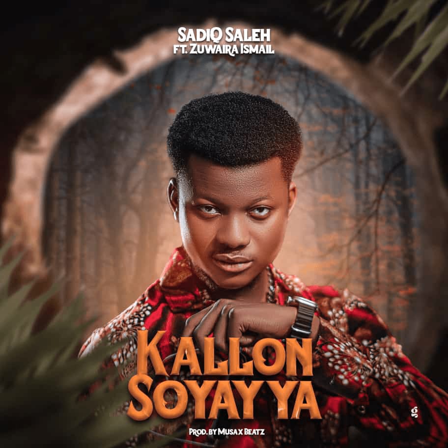 Sadiq Saleh - Kallon Soyayya Mp3 Download